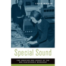 Special Sound: The Creation and Legacy of the BBC Radiophonic Workshop