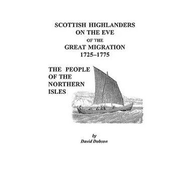 Scottish Highlanders on the Eve of the Great Migration, 1725-1775: The People of the Northern Isles