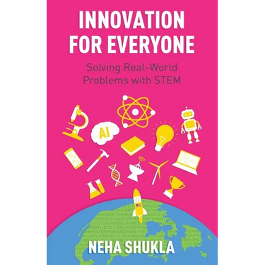 Innovation for Everyone: Solving Real-World Problems with STEM