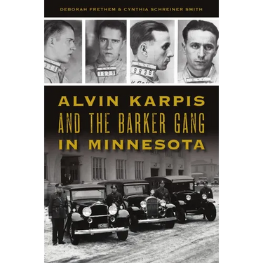 Alvin Karpis and the Barker Gang in Minnesota