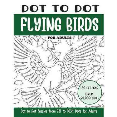 Dot to Dot Flying Birds for Adults: Flying Birds Connect the Dots Book for Adults (Over 25000 dots)