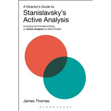 A Director's Guide to Stanislavsky's Active Analysis: Including the Formative Essay on Active Analysis by Maria Knebel