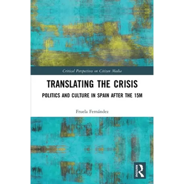 Translating the Crisis: Politics and Culture in Spain after the 15M