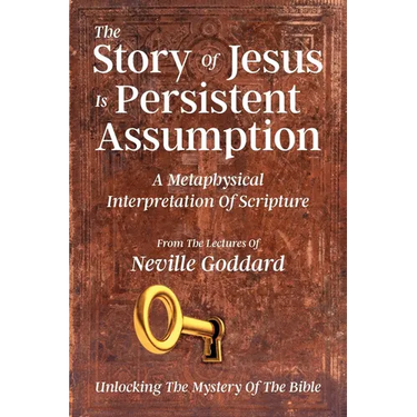 The Story Of Jesus Is Persistent Assumption: A Metaphysical Interpretation of Scripture