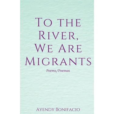 To the River, We Are Migrants