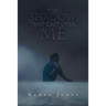 The Shadow That Cast over Me