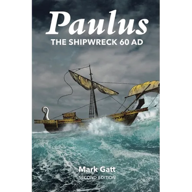 Paulus: The Shipwreck AD 60: Second Edition