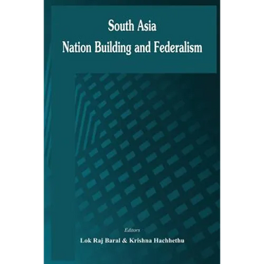 South Asia: Nation Building and Federalism