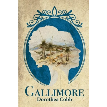 Gallimore: An historical family saga spanning London to the early Australian settlement of New South Wales and the Victorian gold rush