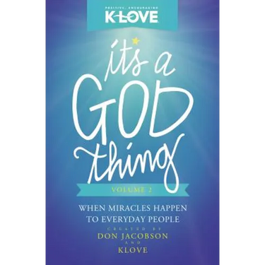 It's a God Thing Volume 2: When Miracles Happen to Everyday People