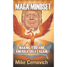 MAGA Mindset: Making YOU and America Great Again