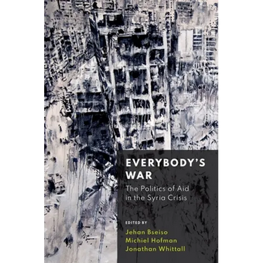 Everybody's War: The Politics of Aid in the Syria Crisis