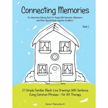 Connecting Memories - Book 1: A Coloring Book For Adults With Dementia - Alzheimer's