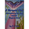 A Mermaid's Tale: Adventures of the Boy and the Magical Shell