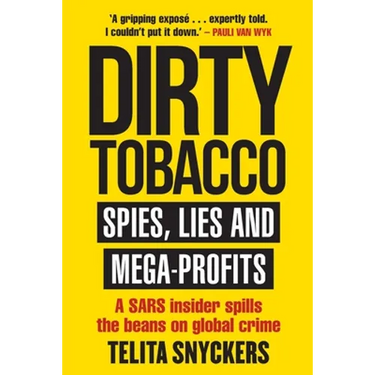 Dirty Tobacco: Spies, Lies and Mega-Profits