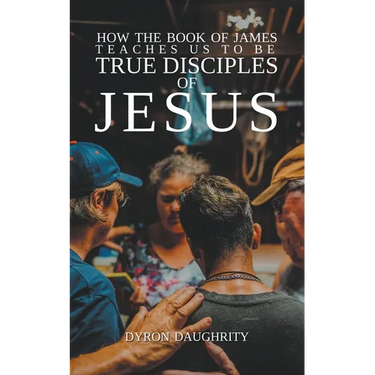How the Book of James Teaches Us To Be True Disciples of Jesus