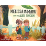 Melissa and Mark and the Alien Invasion