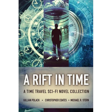 A Rift In Time: A Time Travel Sci-Fi Novel Collection