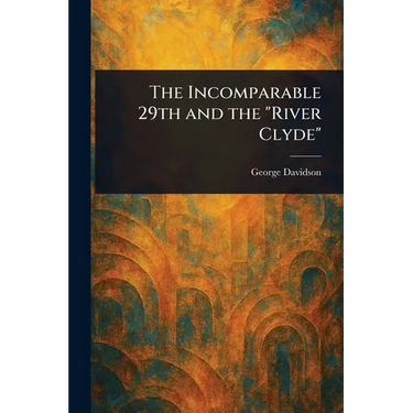 The Incomparable 29th and the "River Clyde"