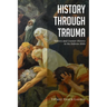 History Through Trauma: History and Counter-History in the Hebrew Bible