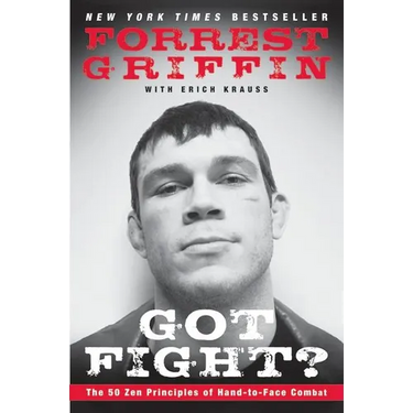 Got Fight?: The 50 Zen Principles of Hand-To-Face Combat