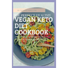 The Perfect Healthy Vegan Keto Diet Cookbook