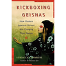 A Kickboxing Geishas: How Modern Japanese Women Are Changing Their Nation