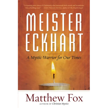 Meister Eckhart: A Mystic-Warrior for Our Times