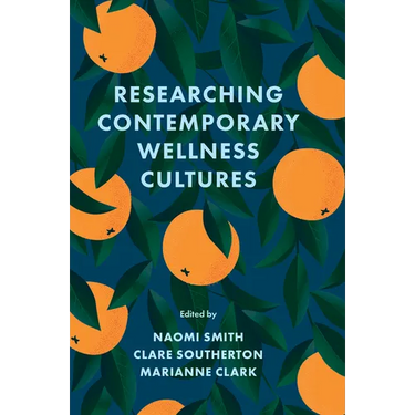 Researching Contemporary Wellness Cultures