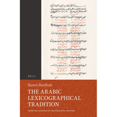 The Arabic Lexicographical Tradition: From the 2nd/8th to the 12th/18th Century