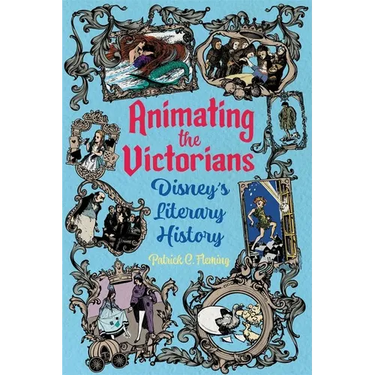 Animating the Victorians: Disney's Literary History