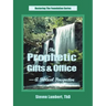 The Prophetic Gifts & Office - A Biblical Perspective