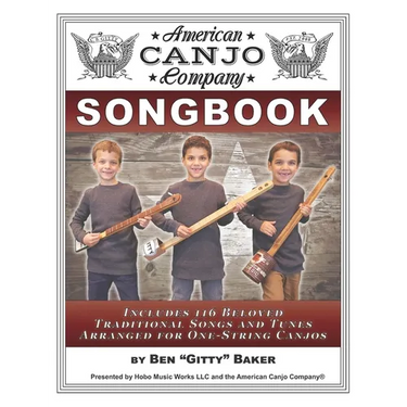 The American Canjo Company Songbook: A Collection of 117 Beloved Traditional Songs Arranged for One-String Canjos