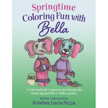 Springtime Coloring Fun with Bella: The Bella Lucia Series, Coloring Book D (for Storybooks 4 & 8)