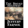 The Broad Highway by Jeffery Farnol, Fiction, Action & Adventure, Historical