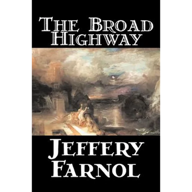 The Broad Highway by Jeffery Farnol, Fiction, Action & Adventure, Historical