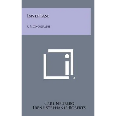 Invertase: A Monograph
