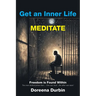 Get an Inner Life MEDITATE: Freedom is Found Within Two men behind prison bars... One saw mud...the other saw stars!