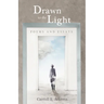 Drawn to the Light: Poems and Essays