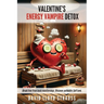 Valentine's Energy Vampire Detox: Break free from toxic relationships. Discover authentic self-love