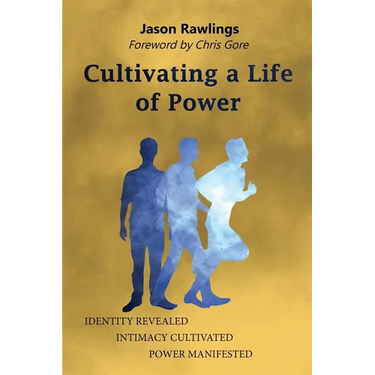 Cultivating a Life of Power