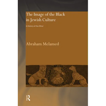The Image of the Black in Jewish Culture: A History of the Other