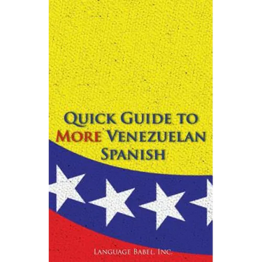 Quick Guide to More Venezuelan Spanish