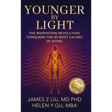 Younger by Light: The Biophoton Revolution Conquers The 30 Root Causes of Aging