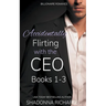 Billionaire Romance - Accidentally Flirting with the CEO Books 1-3