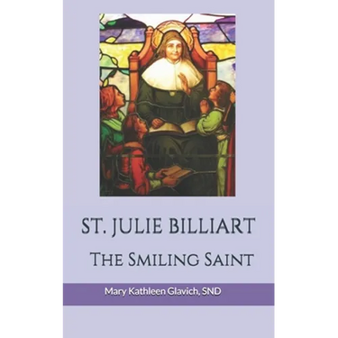 Saint Julie Billiart: The Smiling Saint