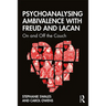 Psychoanalysing Ambivalence with Freud and Lacan: On and Off the Couch