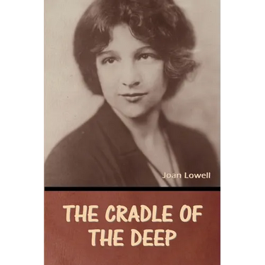 The Cradle of the Deep Joan Lowell