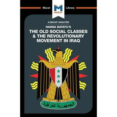An Analysis of Hanna Batatu's the Old Social Classes and the Revolutionary Movements of Iraq