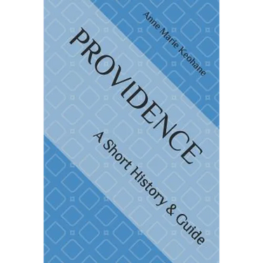 Providence: A Short History & Guide